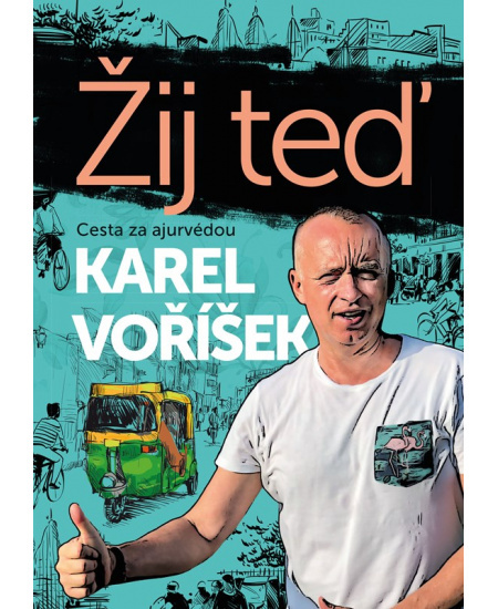 Karel Voříšek: Žij teď - Karel Voříšek