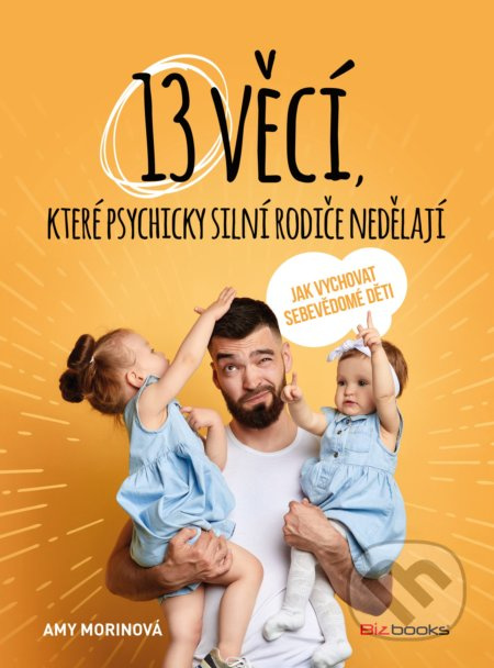 13 věcí, které psychicky silní rodiče nedělají BIZBOOKS