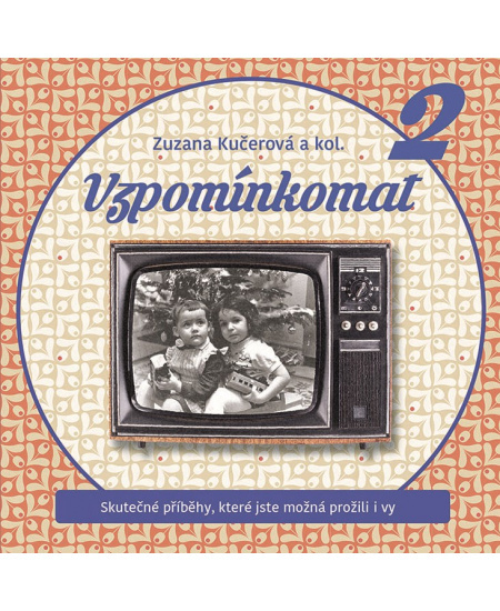 Vzpomínkomat 2 - Zuzana Kučerová, kol.