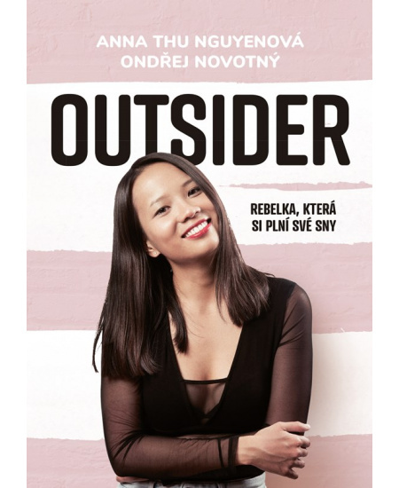 Outsider - Rebelka, která si plní své sny - Anna Thu Nguyenová, Ondřej Novotný