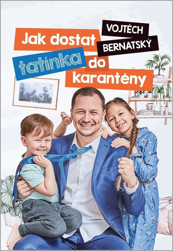 Vojtěch Bernatský: Jak dostat tatínka do karantény BIZBOOKS