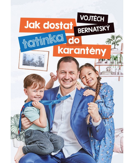 Vojtěch Bernatský: Jak dostat tatínka do karantény BIZBOOKS