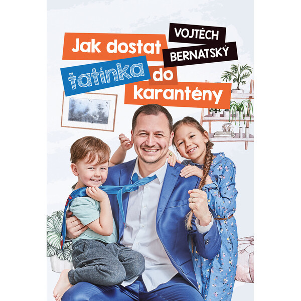Vojtěch Bernatský: Jak dostat tatínka do karantény BIZBOOKS