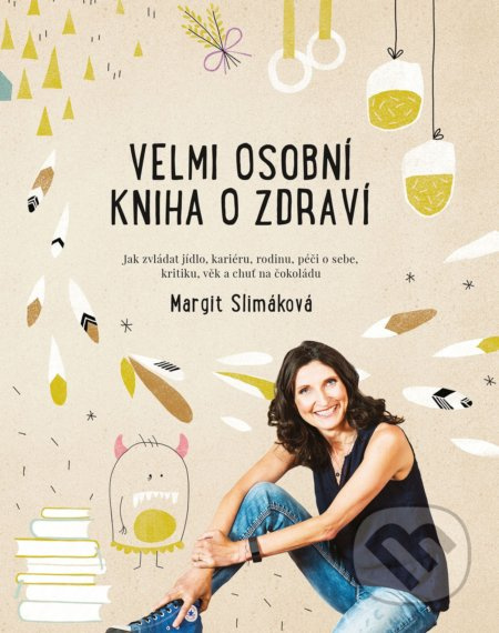 Velmi osobní kniha o zdraví - Margit Slimáková