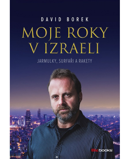 Moje roky v Izraeli - David Borek
