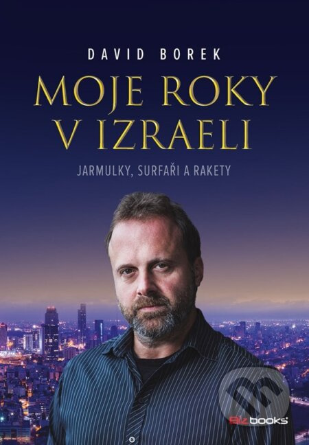 Moje roky v Izraeli - David Borek