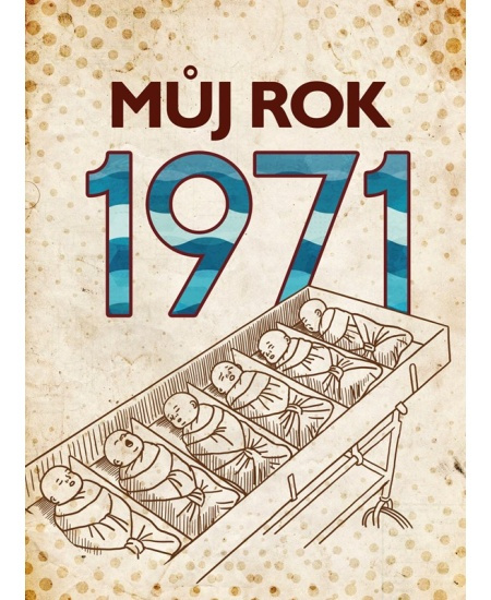 Můj rok 1971 - Martin Ježek