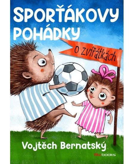 Sporťákovy pohádky o zvířátkách - Vojtěch Bernatský