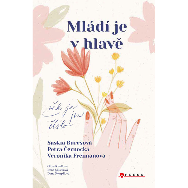 Mládí je v hlavě - Saskia Burešová, Petra Černocká, Jarmila Frejtichová, Veronika Freimanová, Olivia Kindlová, Irena Mikešová, Dana Škorpilová