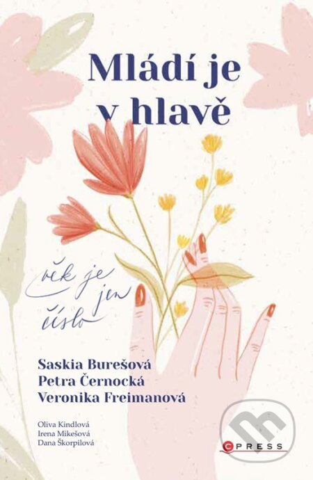 Mládí je v hlavě - Saskia Burešová, Petra Černocká, Jarmila Frejtichová, Veronika Freimanová, Olivia Kindlová, Irena Mikešová, Dana Škorpilová