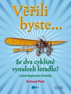 Věřili byste, že dva cyklisté vynalezli letadlo? Edika