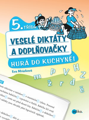 Veselé diktáty a doplňovačky - Hurá do kuchyně - Eva Mrázková