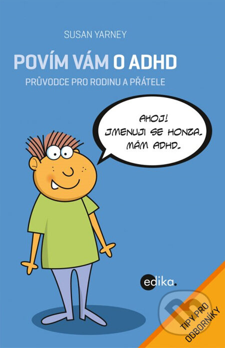 Povím vám o ADHD (Průvodce pro rodinu a přátele) - Susan Yarney - kniha z kategorie Speciální pedagogika