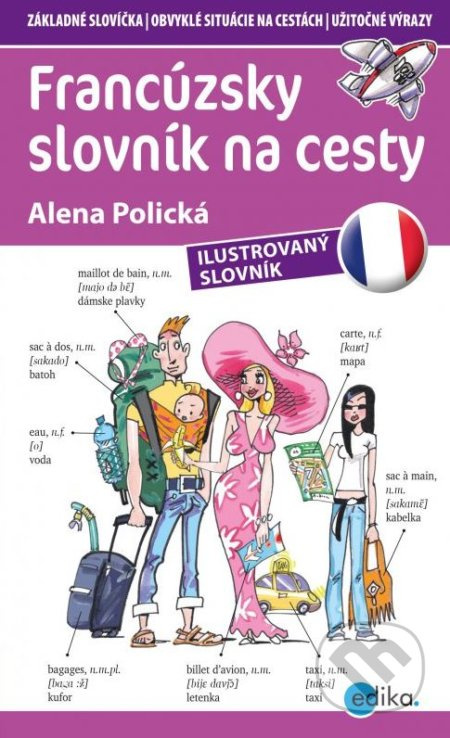 Francúzsky slovník na cesty (Ilustrovaný slovník) - Alena Polická, Aleš Čuma (ilustrácie) - kniha z kategorie Jazykové učebnice a slovníky