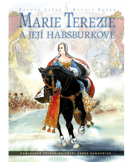Marie Terezie a její Habsburkové - Zdeněk Ležák