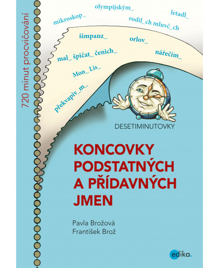 DESETIMINUTOVKY. Koncovky podstatných a přídavných jmen Edika