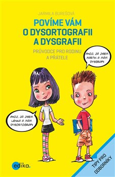 Povíme vám o dysortografii a dysgrafii - Jarmila Burešová