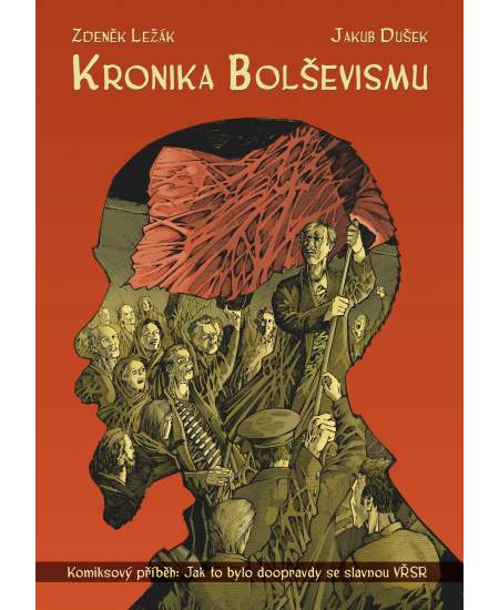 Kronika bolševismu - Zdeněk Ležák, Jakub Dušek