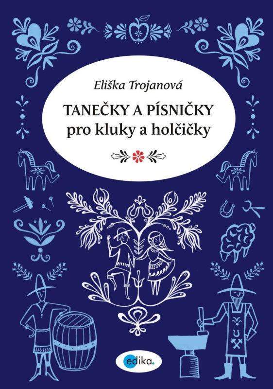 Tanečky a písničky pro kluky a holčičky - Eliška Trojanová