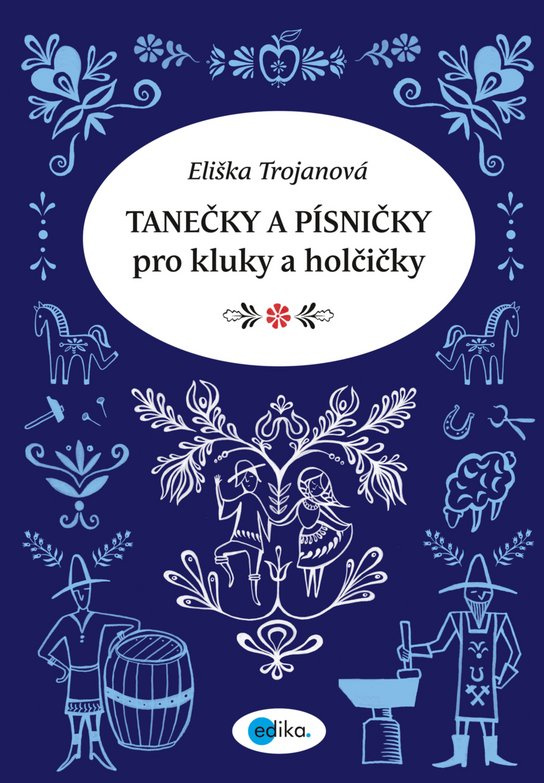 Tanečky a písničky pro kluky a holčičky -  Kolektiv autorů