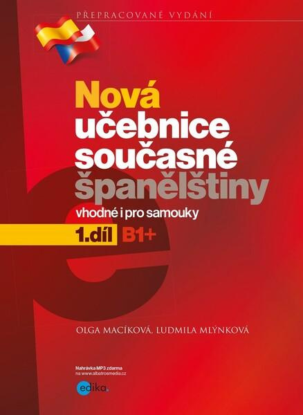 Nová učebnice současné španělštiny, 1. díl - Olga Macíková, Ludmila Mlýnková