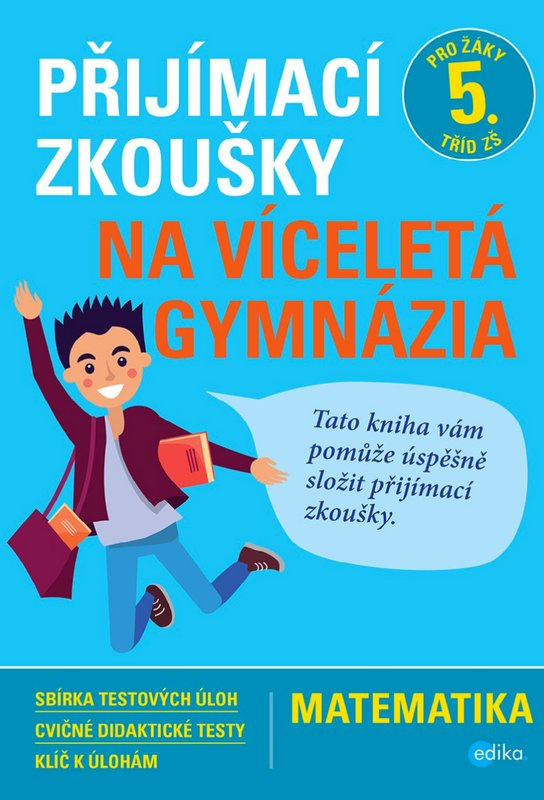 Přijímací zkoušky na víceletá gymnázia – matematika -  Stanislav Sedláček