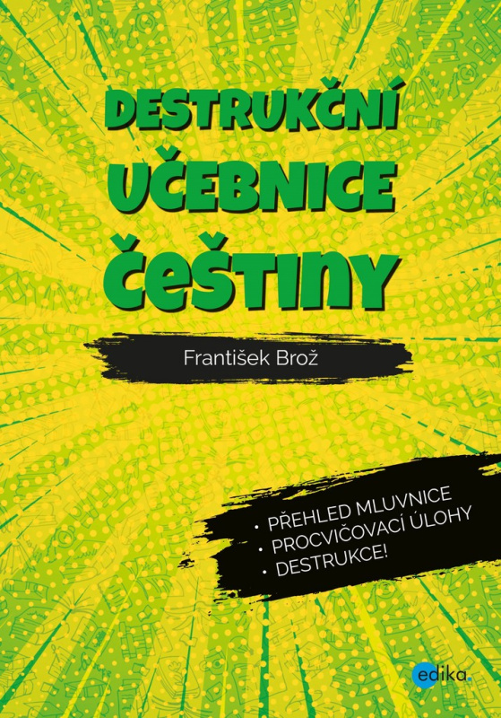 Destrukční učebnice češtiny - František Brož, Pavel Brož, František Brož