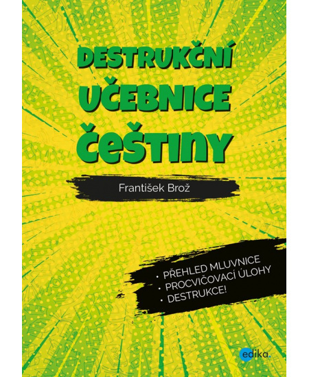 Destrukční učebnice češtiny - František Brož, Pavel Brož, František Brož