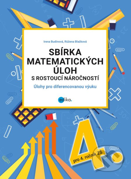 Sbírka matematických úloh s rostoucí náročností - Irena Budínová, Růžena Blažková