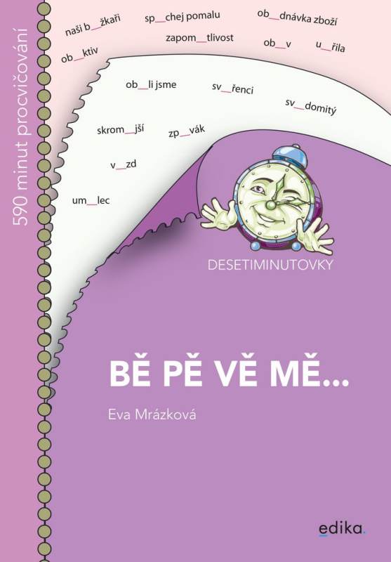 Desetiminutovky - bě, pě, vě, mě... - Eva Mrázková