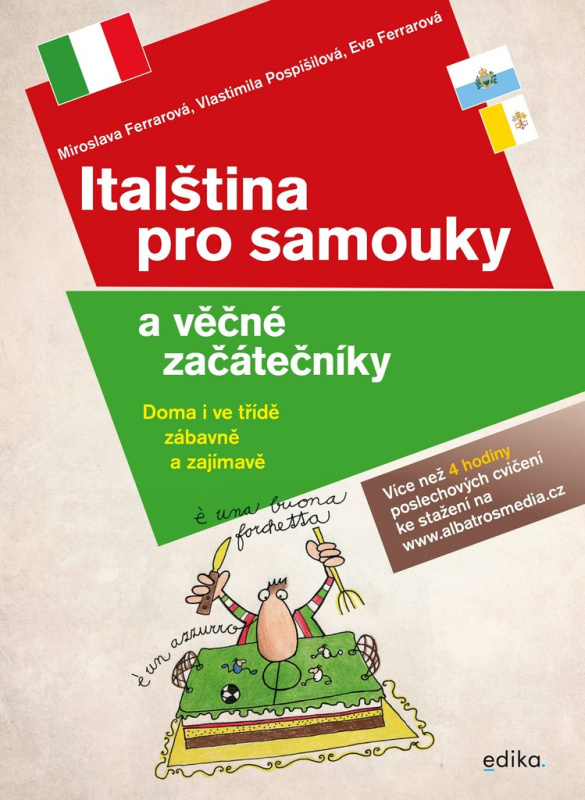Italština pro samouky a věčné začátečníky - Vlastimila Pospíšilová, Eva Ferrarová, Miroslava Ferrarová
