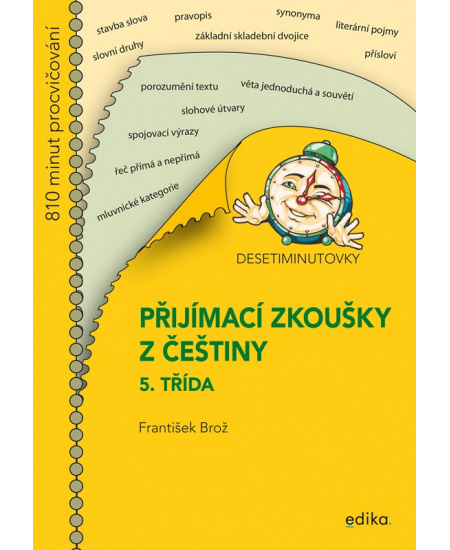 Desetiminutovky. Přijímačky z češtiny – 5. třída - František Brož - kniha z kategorie 2. stupeň