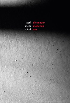 Zeď mezi námi - Danuše Siering, Karin Zadrick, Veronika Jonášová, Kateřina Černá