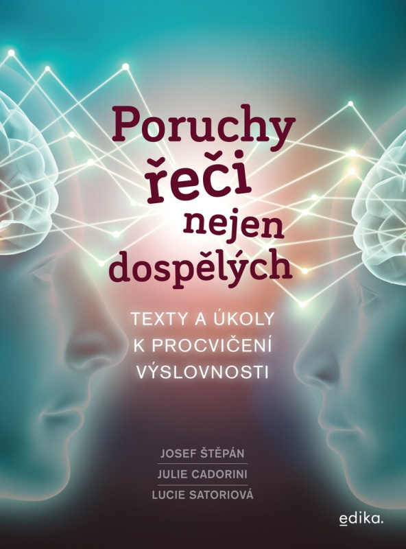 Poruchy řeči nejen dospělých - Josef Štěpán, Julie Cadoriny, Lucie Satoriová