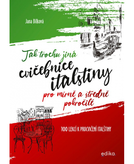 Tak trochu jiná cvičebnice italštiny - Jana Bílková