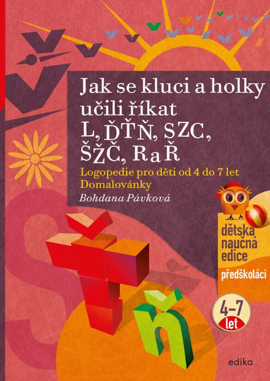 Jak se kluci a holky učili říkat L, ĎŤŇ, CSZ, ČŠŽ, R a Ř -  Bohdana Pávková