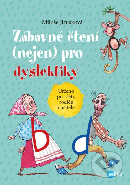 Zábavné čtení (nejen) pro dyslektiky - MIluše Jirušková