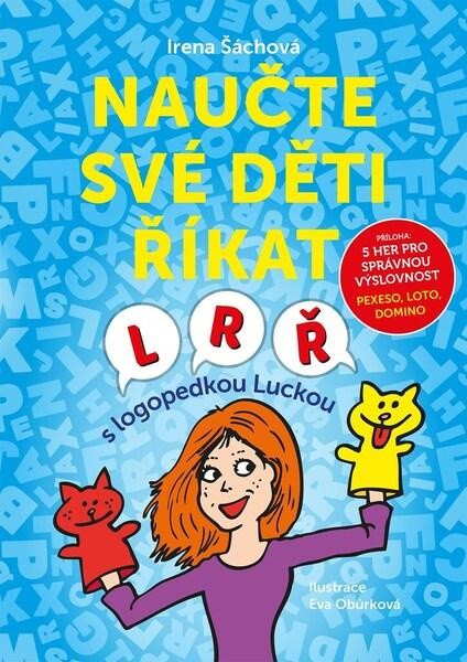 Naučte své děti říkat L, R, Ř - Irena Šáchová