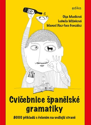 Cvičebnice španělské gramatiky - Manuel Díaz-Faes González, Olga Macíková, Ludmila Mlýnková