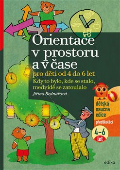 Orientace v prostoru a čase pro děti od 4 do 6 let - Jiřina Bednářová