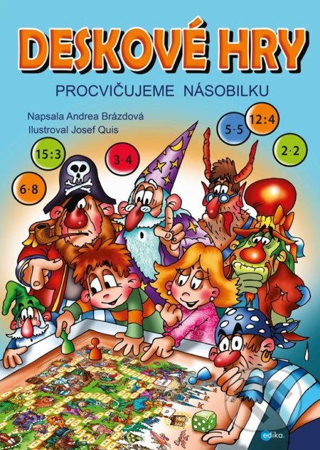 Deskové hry. Procvičujeme násobilku - Josef Quis, Andrea Brázdová