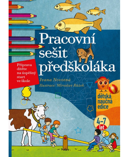 Pracovní sešit předškoláka - Ivana Novotná