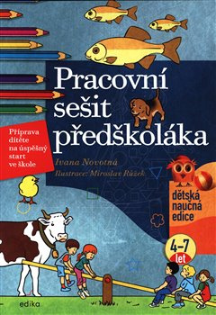 Pracovní sešit předškoláka - Ivana Novotná