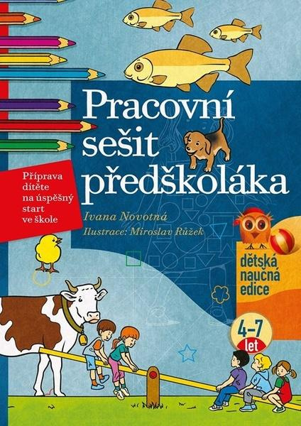 Pracovní sešit předškoláka - Ivana Novotná