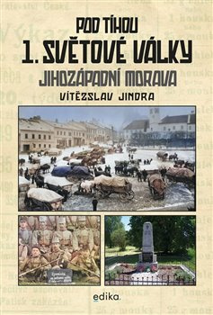 Pod tíhou 1. světové války - Vítězslav JIndra