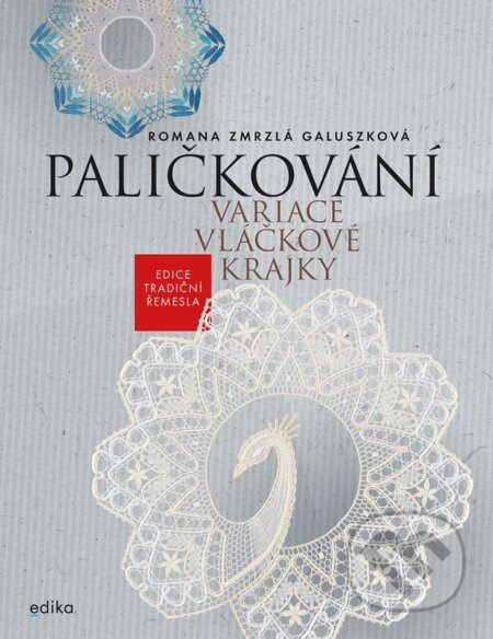 Paličkování. Variace vláčkové krajky - Romana Zmrzlá Galuszková