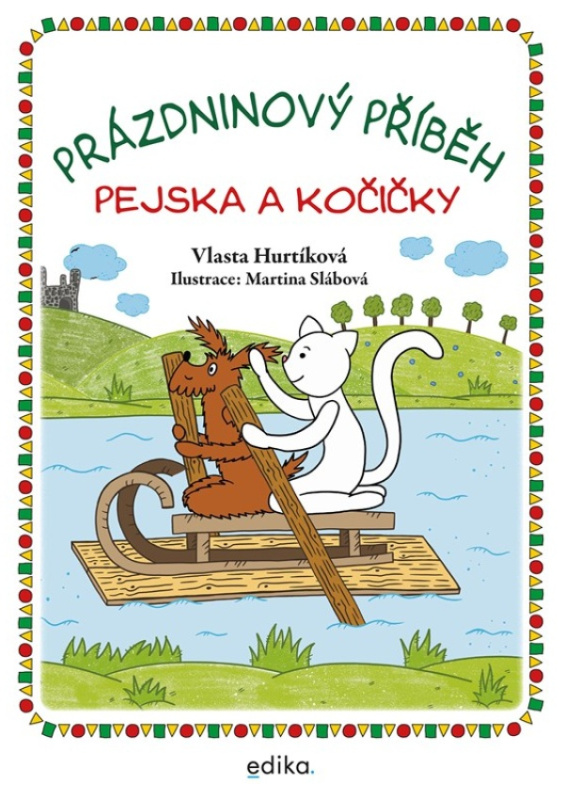 Prázdninový příběh pejska a kočičky - Vlasta Hurtíková