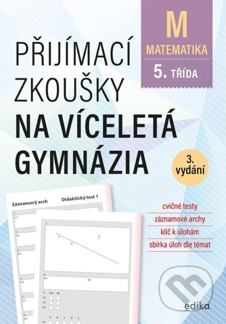 Přijímací zkoušky na víceletá gymnázia – matematika - Stanislav Sedláček