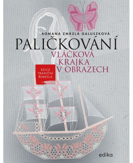 Paličkování. Vláčková krajka v obrazech - Romana Zmrzlá Galuszková