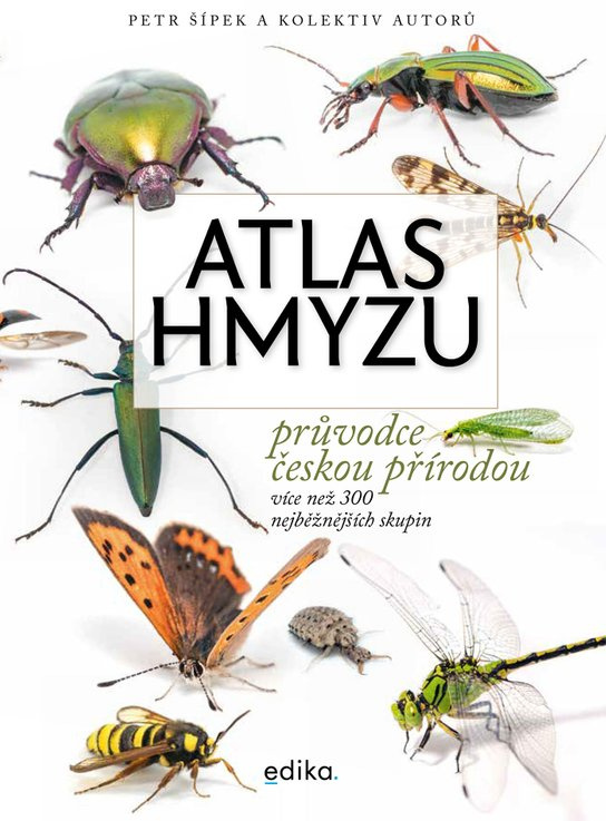 Atlas hmyzu - Petr Šípek, a kolektiv autorů